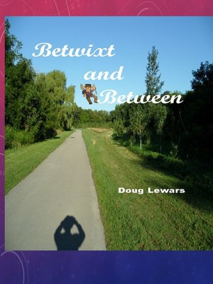 cover image of Betwixt and Between